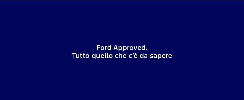 Ford Approved. Tutto Quello Che C’È Da Sapere