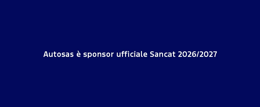 Autosas Sponsor Ufficiale Sancat 2026 2027