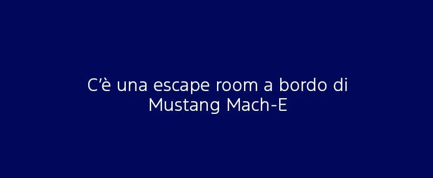 C’È Una Escape Room A Bordo Di Mustang Mach E