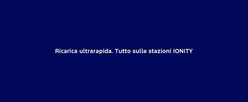 Ricarica Ultrarapida Tutto Sulle Stazioni IONITY
