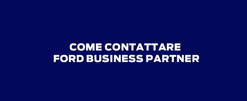 COME CONTATTARE FORD BUSINESS PARTNER